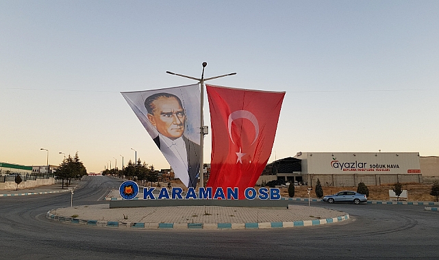 Karaman OSB Cumhuriyet Bayramı İçin Bayraklar ve Atatürk Posterleri ile Süslledi