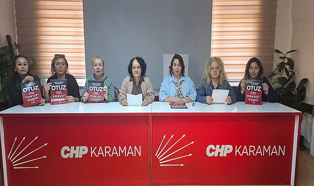 CHP Karaman Kadın Kolları: "Siz hangi sosyal politikadan hangi hizmetten bahsediyorsunuz?"