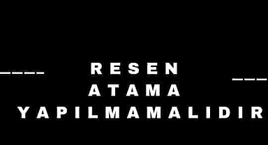 Karaman Eğitim-Bir-Sen: “Res’en Atama Yapılamaz!”