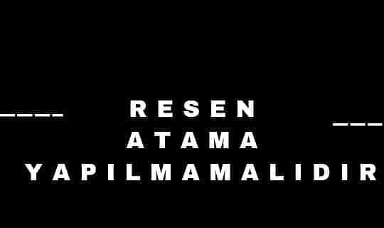 Karaman Eğitim-Bir-Sen: “Res’en Atama Yapılamaz!”