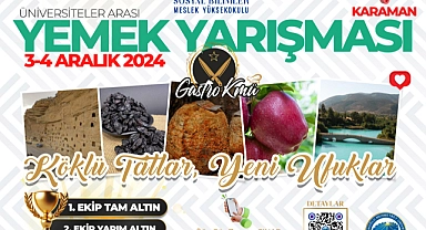 Karaman Mutfağı GastroKMÜ Yarışmasıyla Tanıtılacak