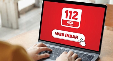 "112 Web İhbar Sistemi" ile internet üzerinden ihbarda bulunulabilecek