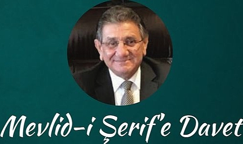 Vehbi Tayyâr İçin Düzenlenecek Olan Mevlid-i Şerif'e Davet