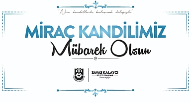 Belediye Başkanı Kalaycı’nın Miraç Kandili Mesajı