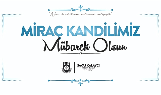 Belediye Başkanı Kalaycı’nın Miraç Kandili Mesajı