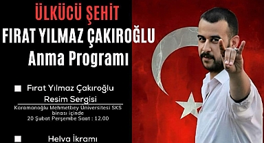 Karaman’da Ülkücüler, Şehit Fırat Yılmaz Çakıroğlu'nu anacak