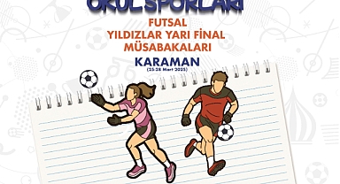 Karaman’da Okul Sporları Futsal Yarı Final Müsabakaları Başlıyor