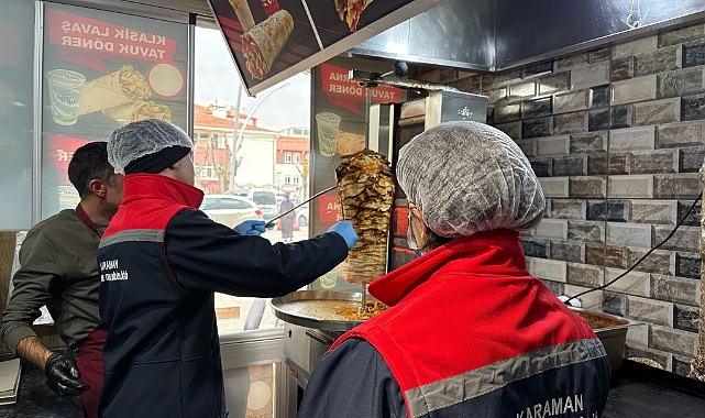 Karaman'da tavuk döner satışı yapan işletmeler denetlendi
