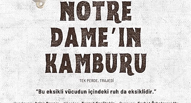 Notre Dame'ın Kamburu Tiyatro Oyunu 22 Nisan’da Karaman sahnesinde