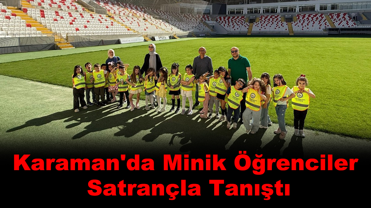 Karaman’da Minik Öğrenciler Satrançla Tanıştı