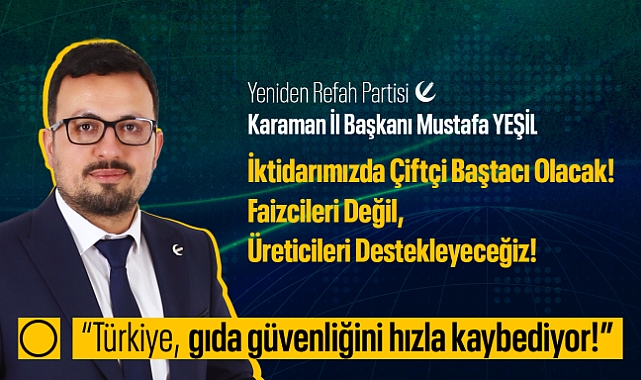 Yeşil, "İktidarımızda Çiftçi Baştacı Olacak, Faizcileri Değil, Üreticileri Destekleyeceğiz!"