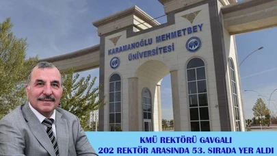 KMÜ REKTÖRÜ GAVGALI 202 REKTÖR ARASINDA 53. SIRADA YER ALDI