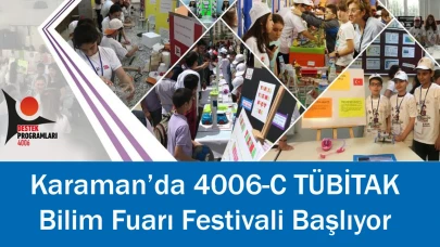 Karaman’da 4006-C TÜBİTAK Bilim Fuarı Festivali Başlıyor