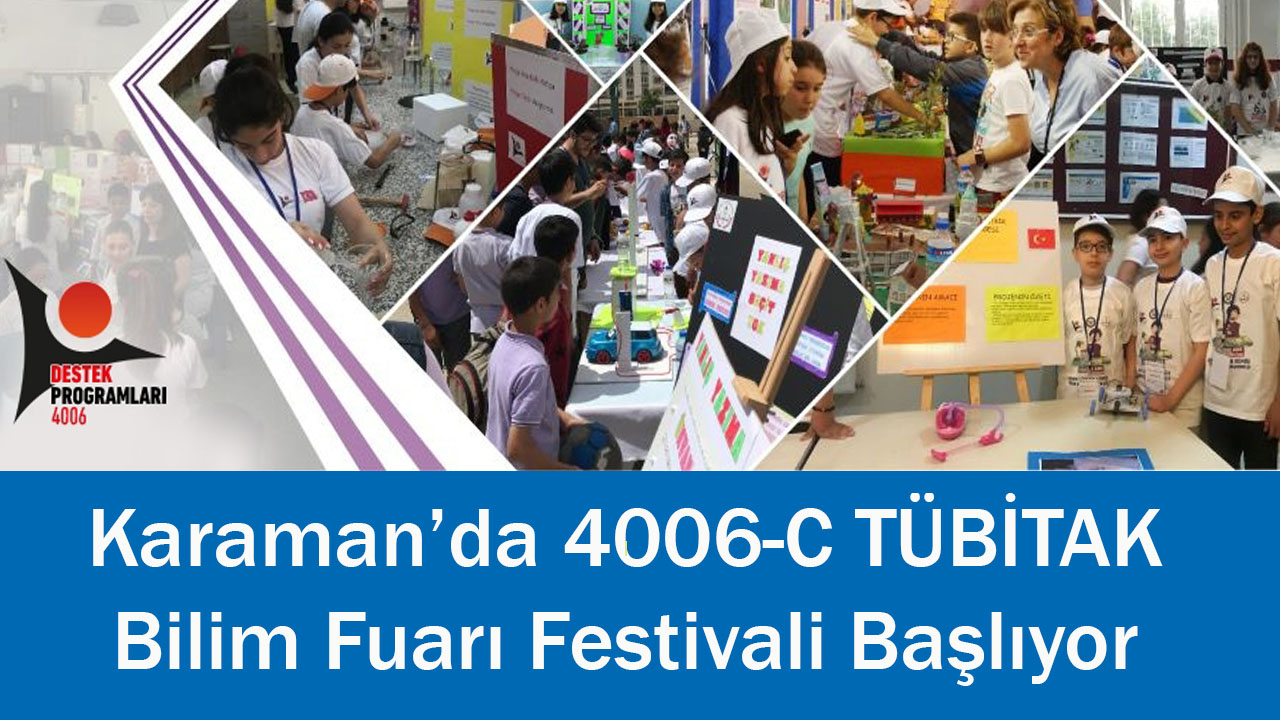 Karaman’da 4006-C TÜBİTAK Bilim Fuarı Festivali Başlıyor