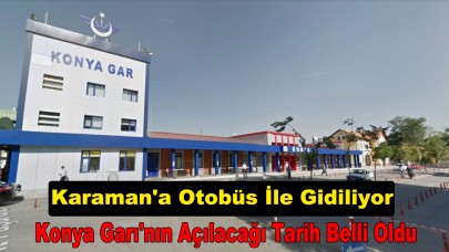 Konya Garı'nın Açılacağı Tarih Belli Oldu