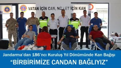 Jandarma’dan 186’ncı Kuruluş Yıl Dönümünde Kan Bağışı “BİRBİRİMİZE CANDAN BAĞLIYIZ”