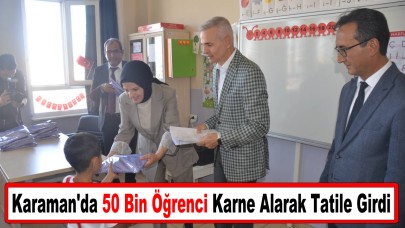 Karaman'da 50 bin öğrenci karne alarak tatile girdi