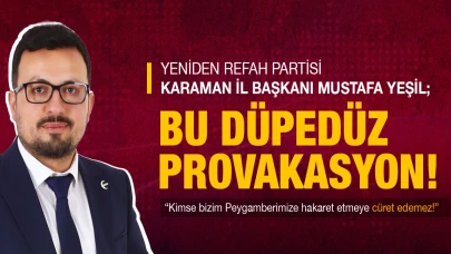 Yeşil, “Kimse Bizim Peygamberimize Hakaret Etmeye Cüret Edemez”