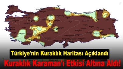 Kuraklık Karaman'ı Etkisi Altına Aldı!