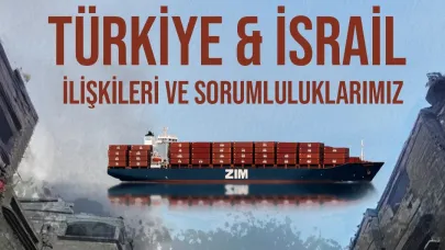 Gazze Ekseninde Türkiye-İsrail İlişkileri ve Sorumluluk Konusu Ele Alınacak