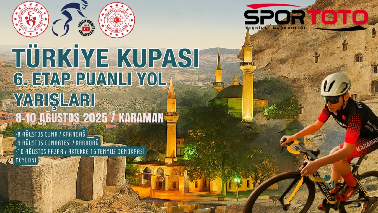 Türkiye Kupası 6. Etap Puanlı Yol Yarışları Karaman’da Yapılacak