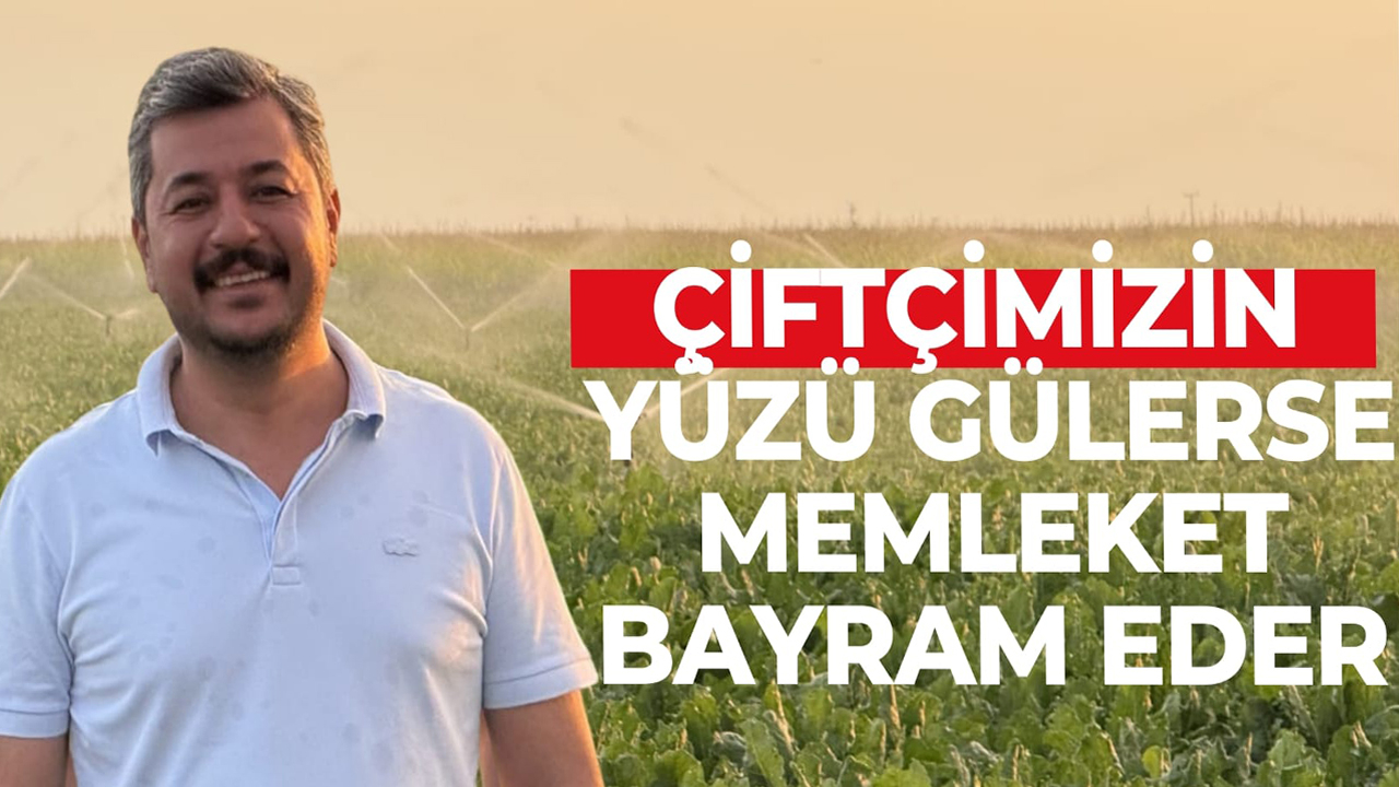 Yunus Çelik’ten Şeker Pancarı Fiyatı Çağrısı:    “ÇİFTÇİMİZİN YÜZÜ GÜLERSE, MEMLEKET BAYRAM EDER”