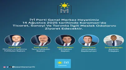 İYİ Parti Heyeti Karaman’da STK Ziyaretleri Yapacak