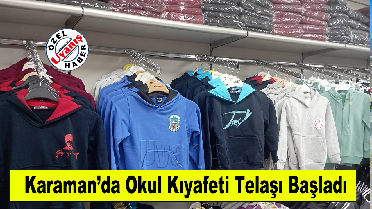 Karaman’da Okul Kıyafeti Telaşı Başladı