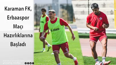 Karaman FK, Erbaaspor Maçı Hazırlıklarına Başladı
