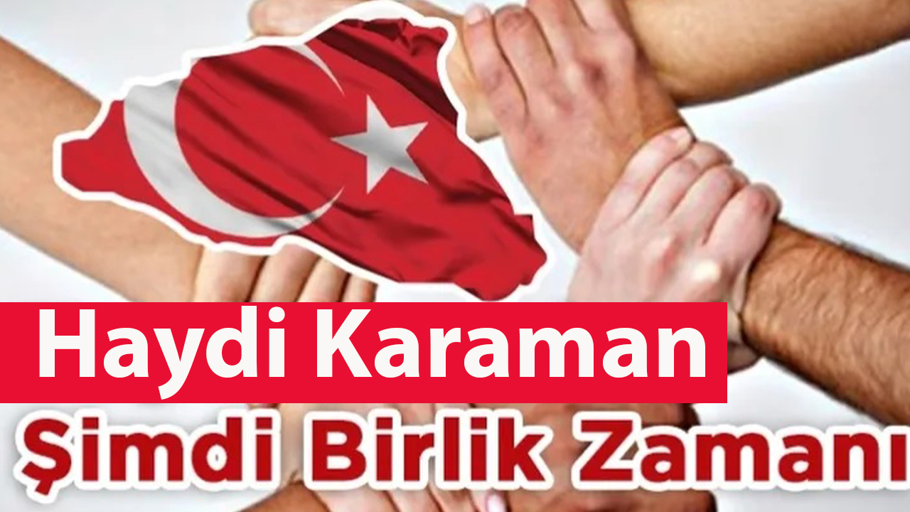 Karaman’ın Geleceği İçin Birlik Zamanı