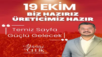 Yunus Çelik: "19 Ekim'de Hep Birlikte Tertemiz Bir Sayfa Açacağız"