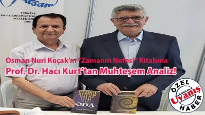 Osman Nuri Koçak’ın “Zamanın Nefesi” Kitabına Prof. Dr. Hacı Kurt’tan Muhteşem Analiz!