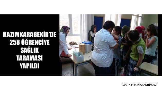 258 ÖĞRENCİYE SAĞLIK TARAMASI..