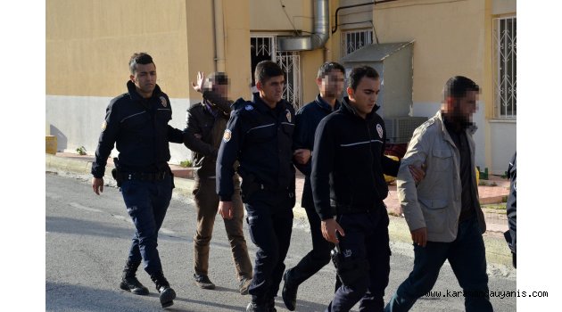 15 ŞÜPHELİ ADLİYEYE SEVK EDİLDİ