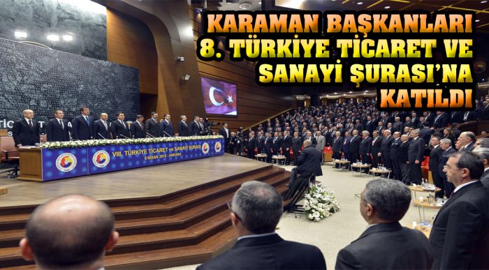 8. Türkiye Ticaret Ve Sanayi Şurası'na Katıldı