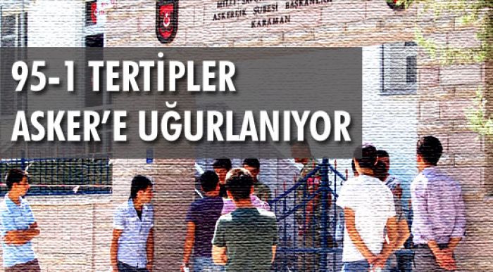 95-1 Tertipler Asker’e Uğurlanıyor