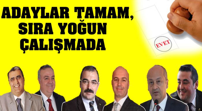 Adaylar Tamam, Sıra Yoğun Çalışmada