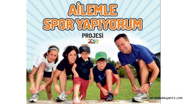 AİLELER DE SPORA TEŞVİK EDİLİYOR