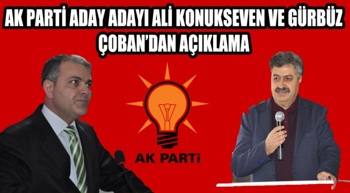 Ak Parti Aday Adayı Ali Konukseven Ve Gürbüz Çoban’dan Açıklama