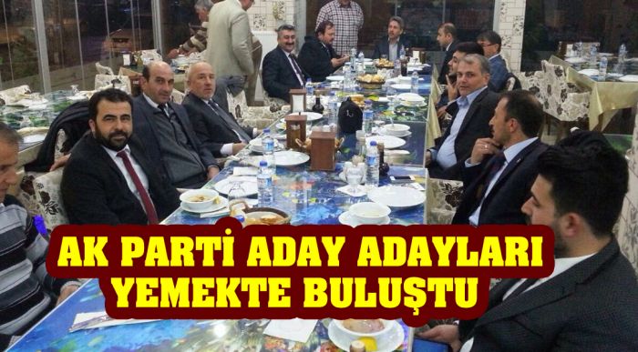 Ak Parti Aday Adayları Yemekte Buluştu