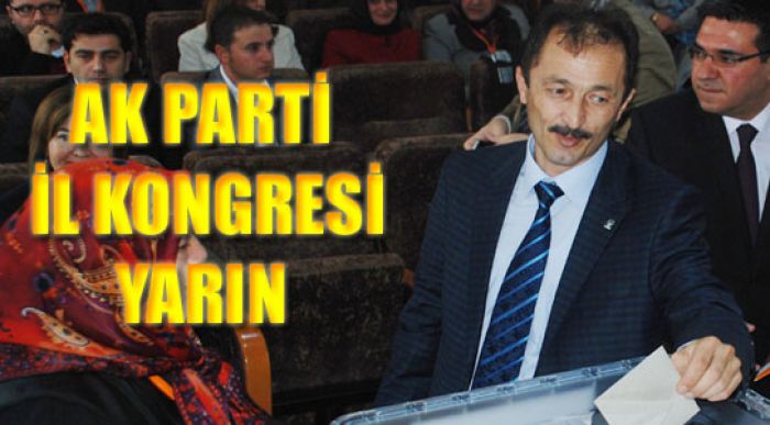 Ak Parti İl Kongresi Yarın
