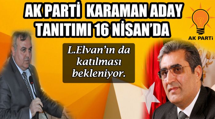Ak Parti  Karaman Aday Tanıtımı 16 Nisan’da