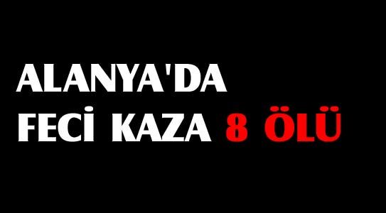 Alanya'da Kaza 8 Ölü