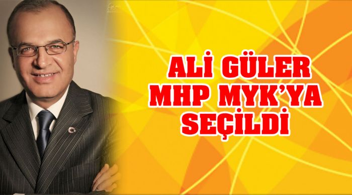 Ali Güler Mhp Myk’ya Seçildi