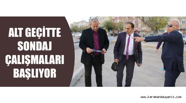 ALT GEÇİTTE SONDAJ ÇALIŞMALARI