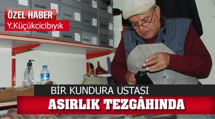 Asırlık TezgÂhında Bir Kundura Ustası