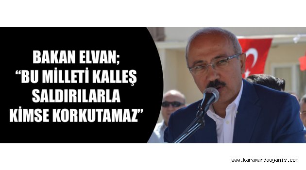 BAKAN ELVAN TERÖR MESAJI