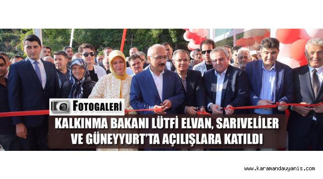 BAKAN ELVAN'DAN AÇILIŞLAR..