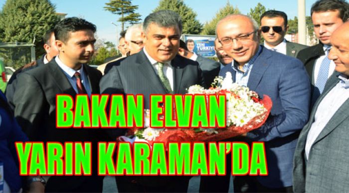 Bakan Elvan Yarın Karaman’da