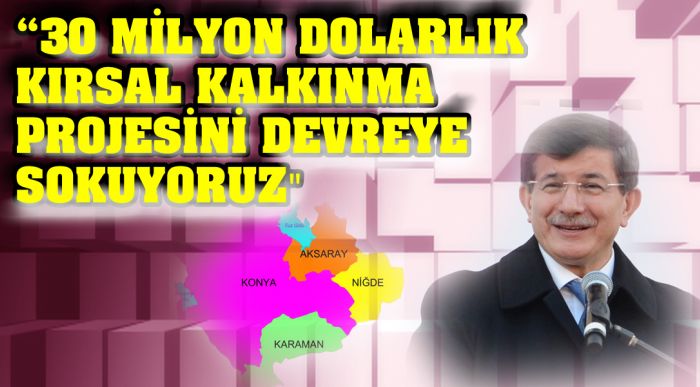 Davutoğlu; “30 Milyon Dolarlık Kırsal..."
